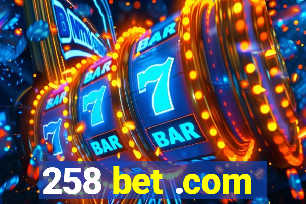 258 bet .com